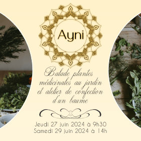 Ayni - Balade plantes médicinales au jardin (Part. 1) et atelier de confection d’un baume